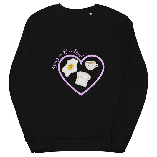 Bring On Breakfast Organic Sweatshirt